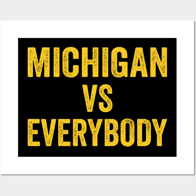 Michigan against everybody - Michigan Vs Everybody Wall Art by EdStark